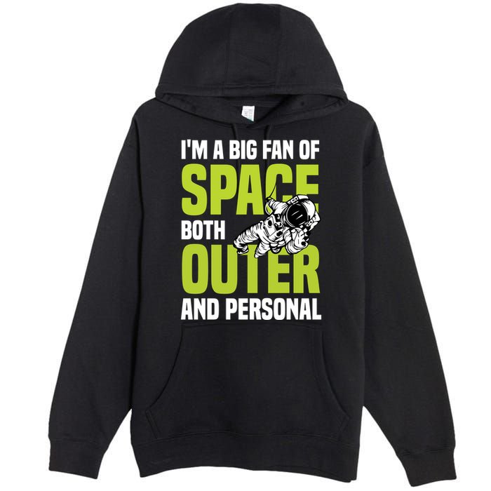 I'm A Big Fan Of Space Both Outer And Personal Premium Pullover Hoodie