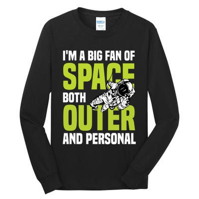 I'm A Big Fan Of Space Both Outer And Personal Tall Long Sleeve T-Shirt