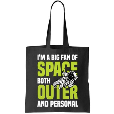 I'm A Big Fan Of Space Both Outer And Personal Bag