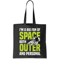 I'm A Big Fan Of Space Both Outer And Personal Bag