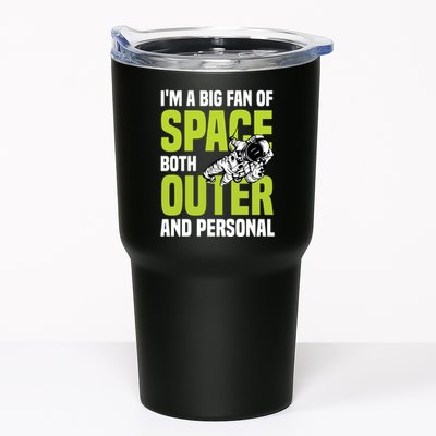 I'm A Big Fan Of Space Both Outer And Personal Tumbler