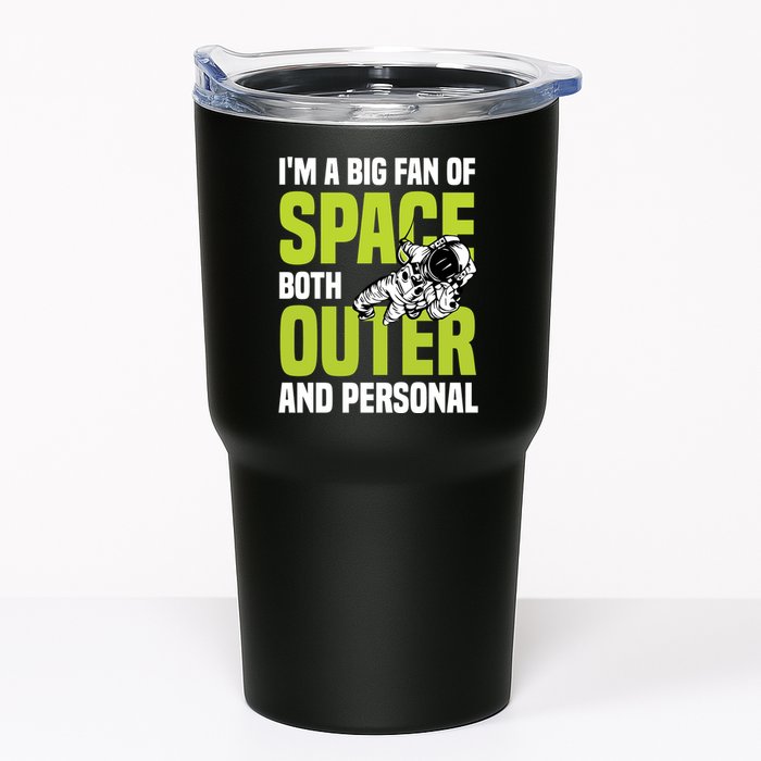 I'm A Big Fan Of Space Both Outer And Personal Tumbler