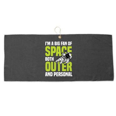 I'm A Big Fan Of Space Both Outer And Personal Large Microfiber Waffle Golf Towel