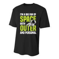 I'm A Big Fan Of Space Both Outer And Personal Youth Performance Sprint T-Shirt