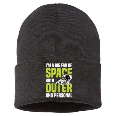 I'm A Big Fan Of Space Both Outer And Personal Sustainable Knit Beanie