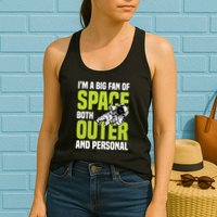 I'm A Big Fan Of Space Both Outer And Personal Womens Tank Top