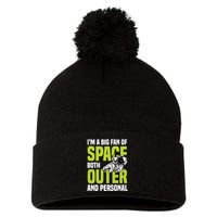 I'm A Big Fan Of Space Both Outer And Personal Pom Pom 12in Knit Beanie