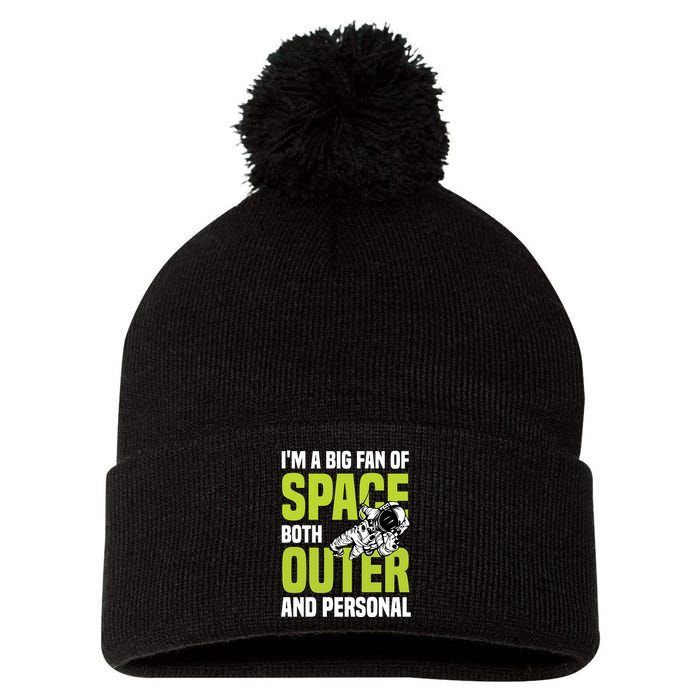 I'm A Big Fan Of Space Both Outer And Personal Pom Pom 12in Knit Beanie