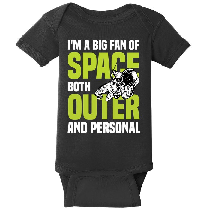 I'm A Big Fan Of Space Both Outer And Personal Baby Bodysuit