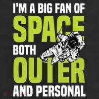 I'm A Big Fan Of Space Both Outer And Personal Trucker Hat
