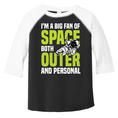 I'm A Big Fan Of Space Both Outer And Personal Toddler Fine Jersey T-Shirt