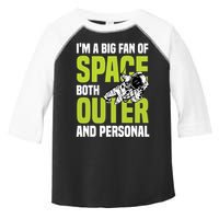 I'm A Big Fan Of Space Both Outer And Personal Toddler Fine Jersey T-Shirt