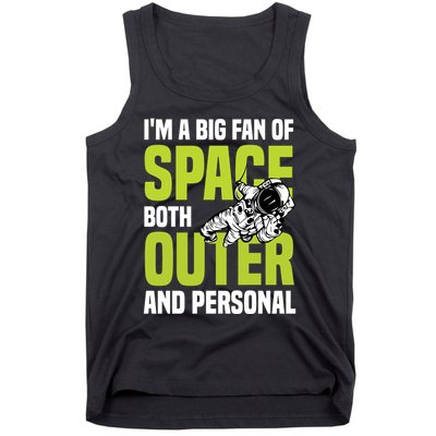 I'm A Big Fan Of Space Both Outer And Personal Tank Top