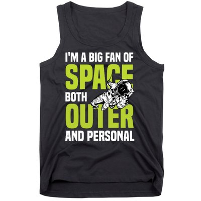 I'm A Big Fan Of Space Both Outer And Personal Tank Top