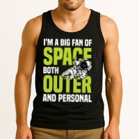 I'm A Big Fan Of Space Both Outer And Personal Tank Top