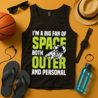 I'm A Big Fan Of Space Both Outer And Personal Tank Top