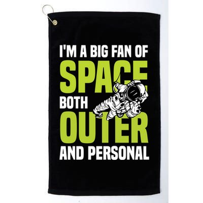 I'm A Big Fan Of Space Both Outer And Personal Golf Towel