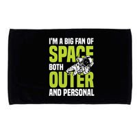 I'm A Big Fan Of Space Both Outer And Personal Microfiber Hand Towel