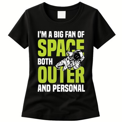 I'm A Big Fan Of Space Both Outer And Personal Womens T-Shirt