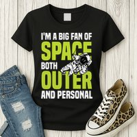 I'm A Big Fan Of Space Both Outer And Personal Womens T-Shirt