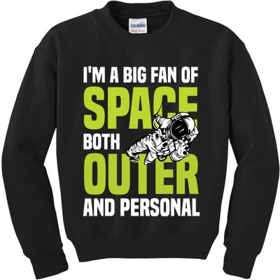 I'm A Big Fan Of Space Both Outer And Personal Kids Sweatshirt