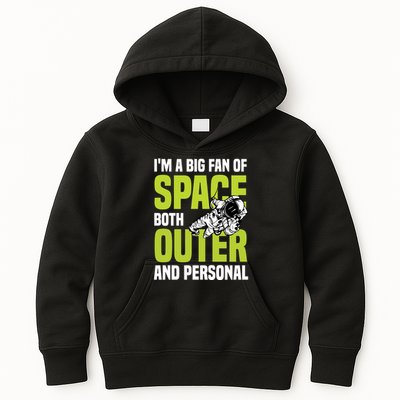 I'm A Big Fan Of Space Both Outer And Personal Kids Hoodie