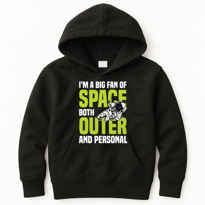 I'm A Big Fan Of Space Both Outer And Personal Kids Hoodie