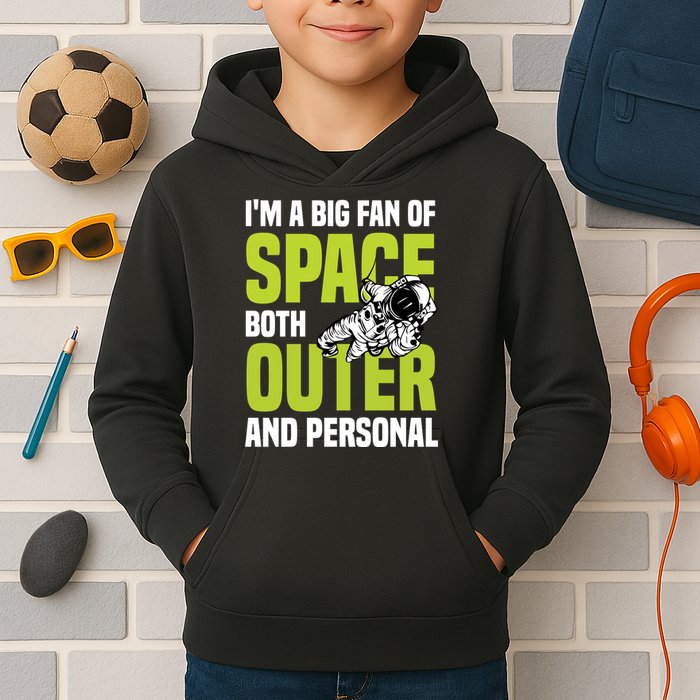 I'm A Big Fan Of Space Both Outer And Personal Kids Hoodie