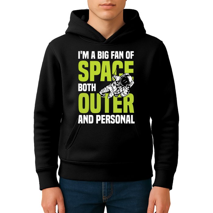 I'm A Big Fan Of Space Both Outer And Personal Kids Hoodie
