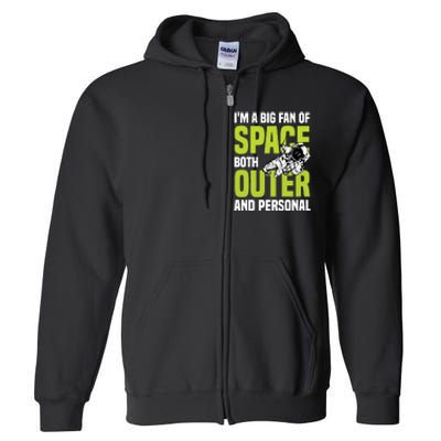 I'm A Big Fan Of Space Both Outer And Personal Full Zip Hoodie