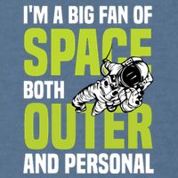 I'm A Big Fan Of Space Both Outer And Personal Garment-Dyed Sweatshirt