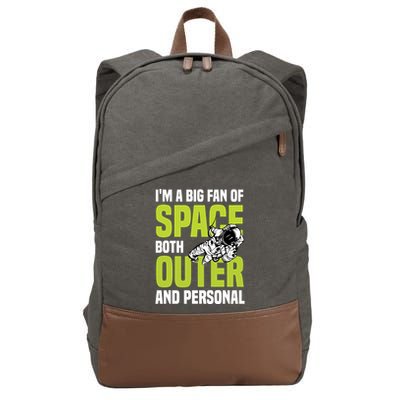 I'm A Big Fan Of Space Both Outer And Personal Cotton Canvas Backpack