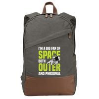 I'm A Big Fan Of Space Both Outer And Personal Cotton Canvas Backpack