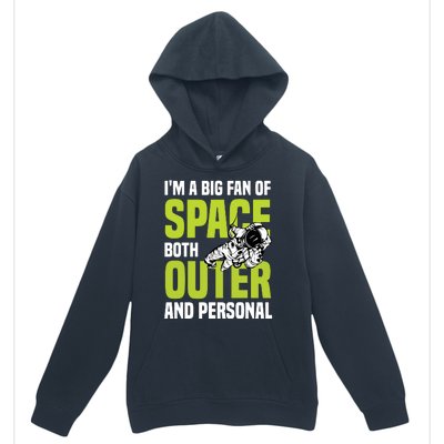 I'm A Big Fan Of Space Both Outer And Personal Urban Pullover Hoodie