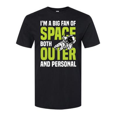 I'm A Big Fan Of Space Both Outer And Personal Softstyle® CVC T-Shirt