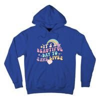 Its A Beautiful Day To Save Lives Retro Groovy Nurse Life Cute Gift Tall Hoodie