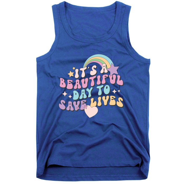 Its A Beautiful Day To Save Lives Retro Groovy Nurse Life Cute Gift Tank Top