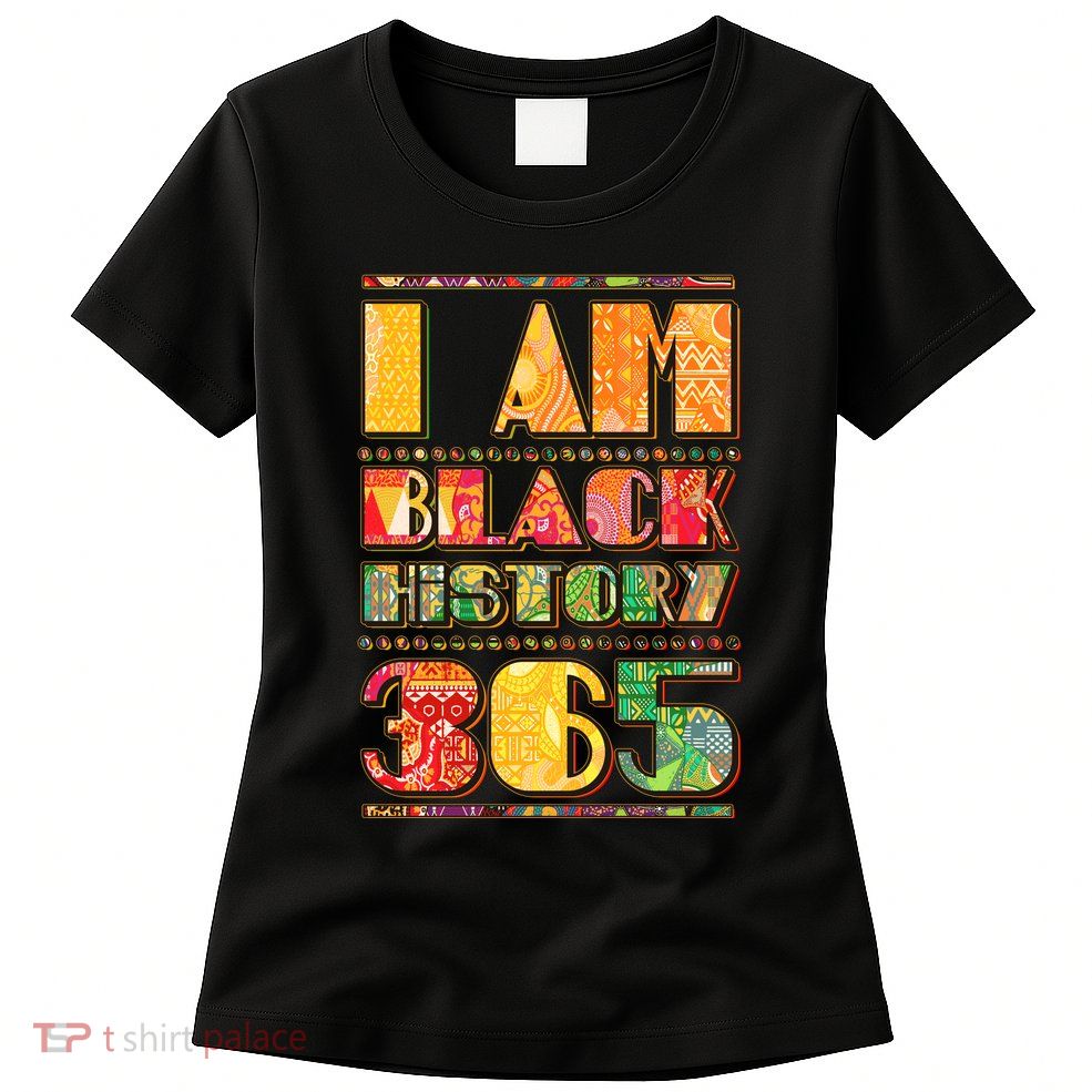 I Am Black History 365 Women's T-Shirt
