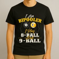 I Am Bipooler Snooker Game Billiards Lover Pool Player T-Shirt