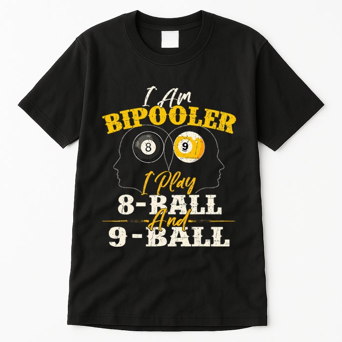 I Am Bipooler Snooker Game Billiards Lover Pool Player Tall T-Shirt