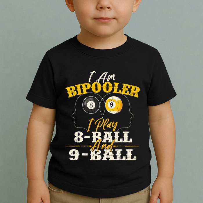 I Am Bipooler Snooker Game Billiards Lover Pool Player Toddler T-Shirt
