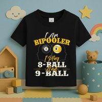 I Am Bipooler Snooker Game Billiards Lover Pool Player Toddler T-Shirt