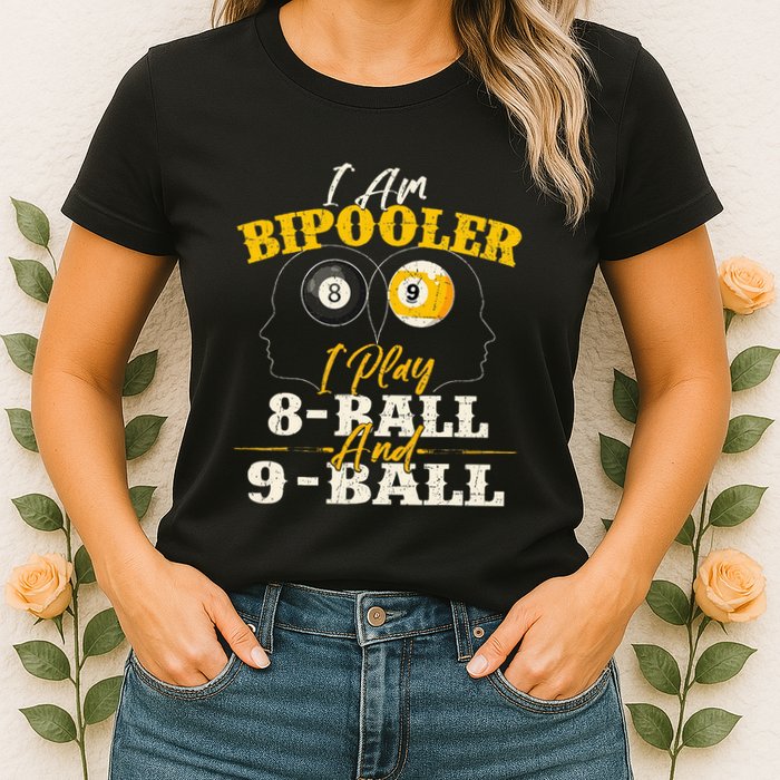 I Am Bipooler Snooker Game Billiards Lover Pool Player Womens T-Shirt