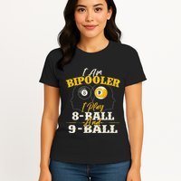 I Am Bipooler Snooker Game Billiards Lover Pool Player Womens T-Shirt