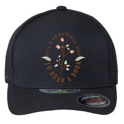 Its A Beautiful Day To Read A Book Wildflower Book Lovers Cute Gift Flexfit Unipanel Trucker Cap