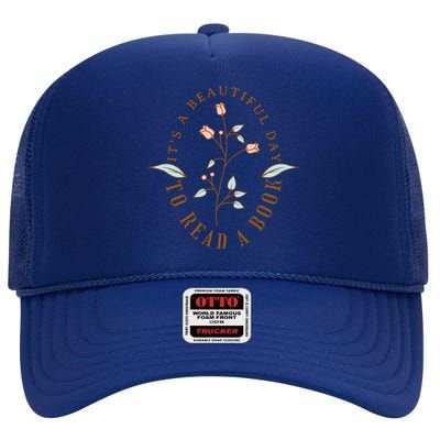 Its A Beautiful Day To Read A Book Wildflower Book Lovers Cute Gift High Crown Mesh Back Trucker Hat