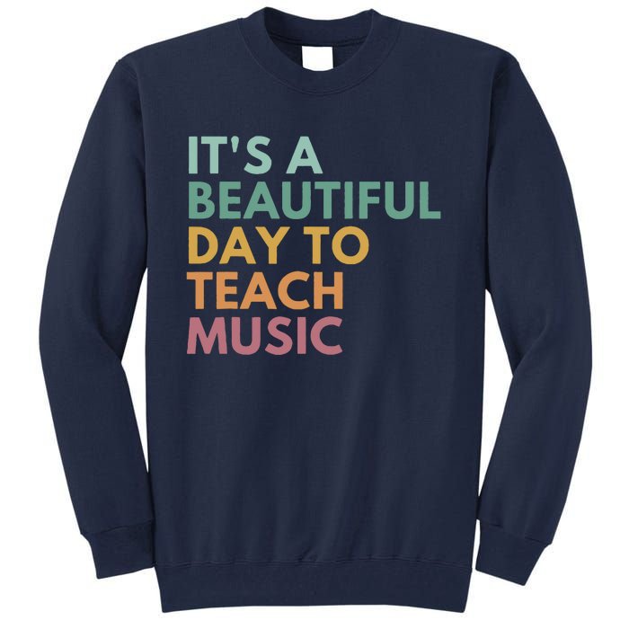 ItS A Beautiful Day To Teach Music Teacher Specials Squad Tall Sweatshirt