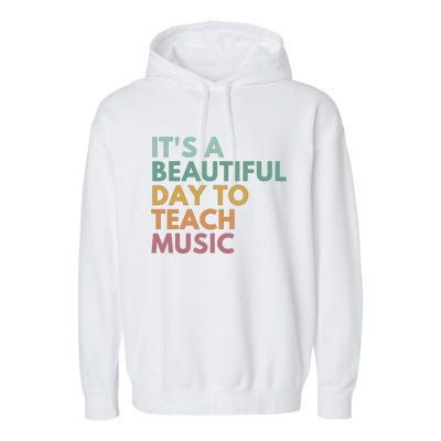 ItS A Beautiful Day To Teach Music Teacher Specials Squad Garment-Dyed Fleece Hoodie