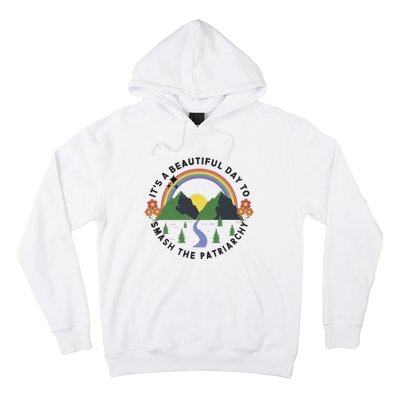 Its A Beautiful Day To Smash The Patriarchy Retro Feminism Hoodie