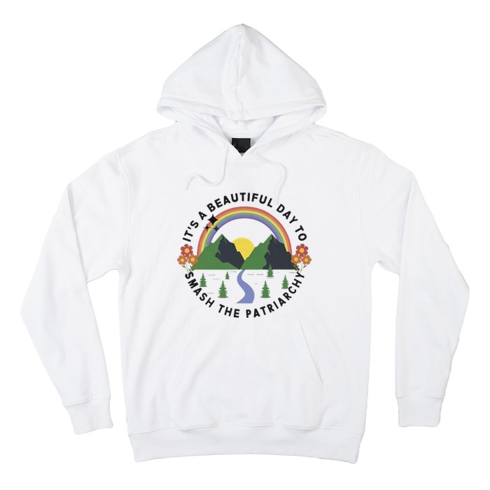 Its A Beautiful Day To Smash The Patriarchy Retro Feminism Hoodie